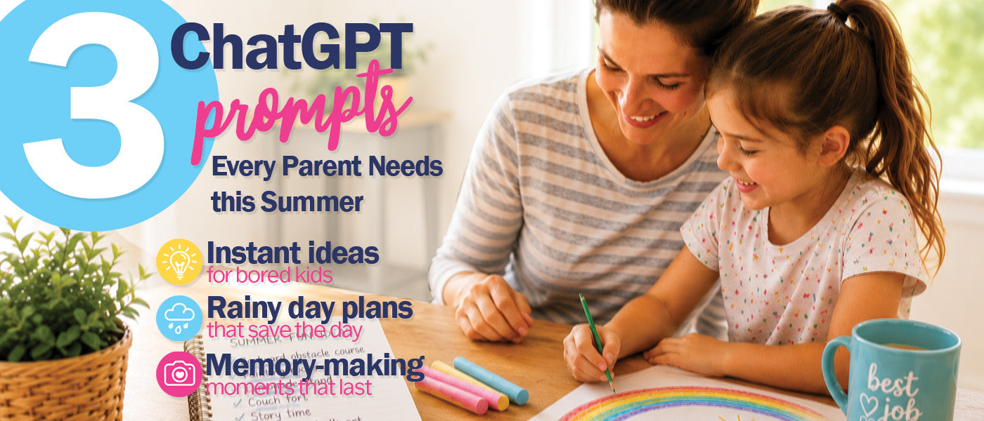 3 ChatGPT Prompts Every Parent Needs This Summer
