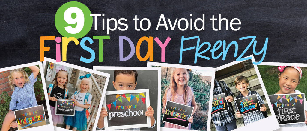 <center>9 Tips to Avoid the First Day Frenzy</center>