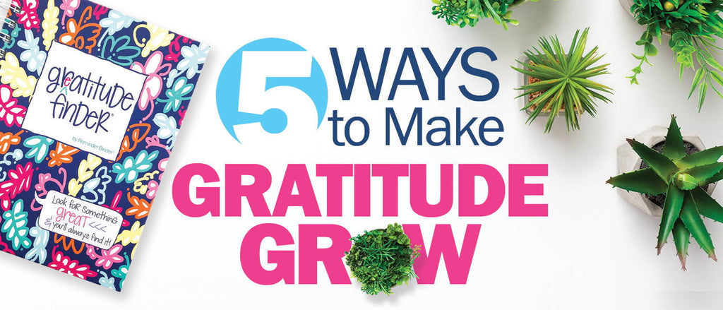 5 Ways to Make Gratitude Grow This Year