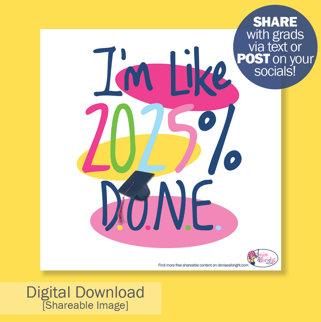 FREE Digital Download | I'm 2025% Done Text Shareable Image | Graduation