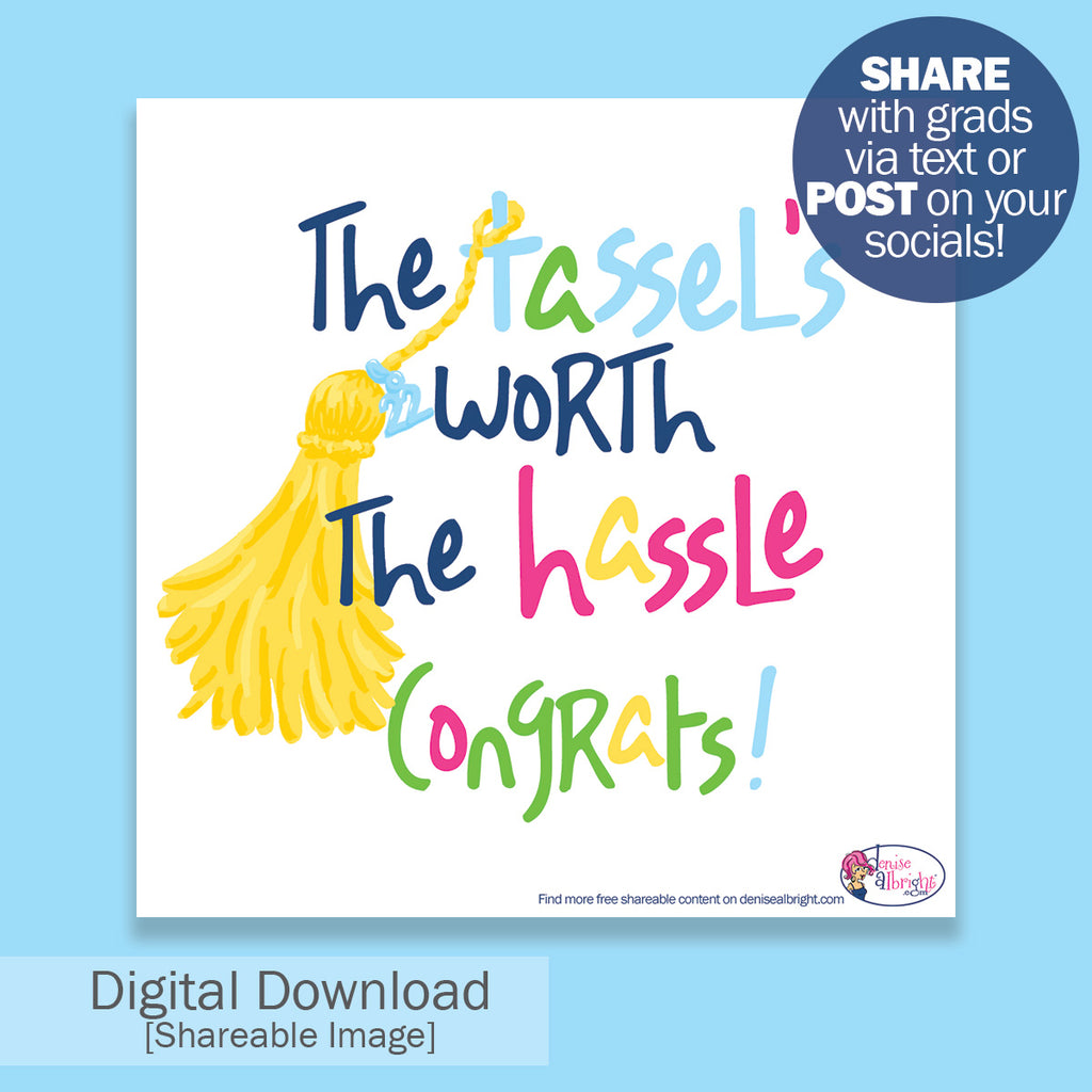 FREE Digital Download | Tassel's Worth the Hassle Text Shareable Image | Graduation