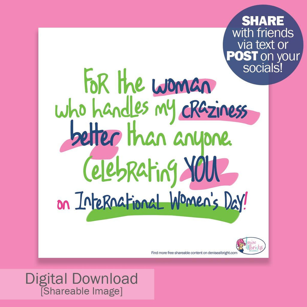 FREE Digital Download | Handle My Craziness Shareable Image | Women's Day - Denise Albright® 